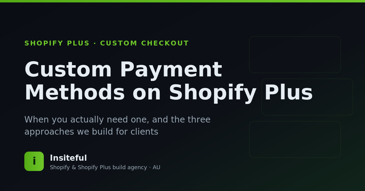 Custom Payment Methods on Shopify Plus - Insiteful Shopify build agency